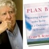 Lester R. Brown's "Plan B" is an integrated program with four interdependent goals: drastically cutting carbon dioxide emissions, stabilizing population, eradicating poverty, and restoring the Earth’s natural systems. Pictured: Mr. Brown and the first Plan B book, published in 2003. There have been three subsequent editions.