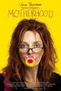 "Motherhood" starring Uma Thurman